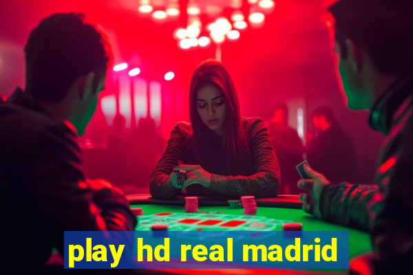 play hd real madrid